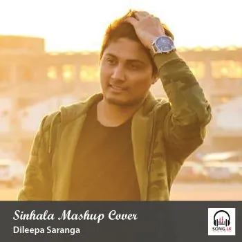Sinhala Mashup Cover by Dileepa Saranga – Sinhala song cover